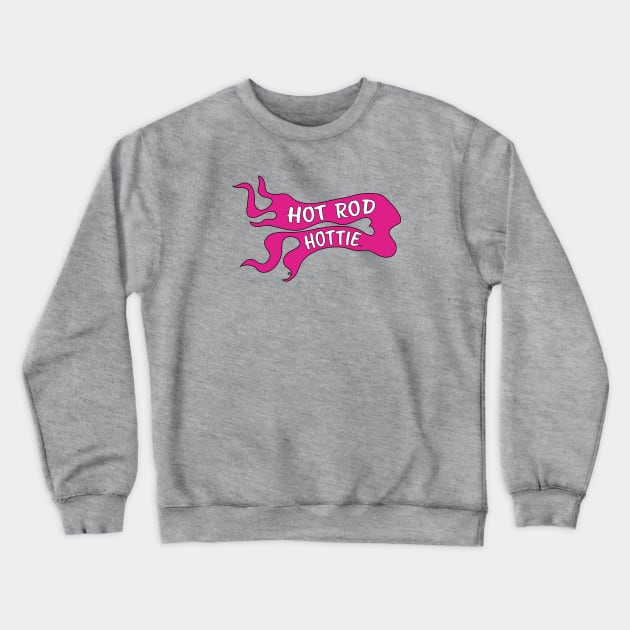 Hot Rod Hottie Flame Logo Hot Pink Crewneck Sweatshirt by Morrissey OC